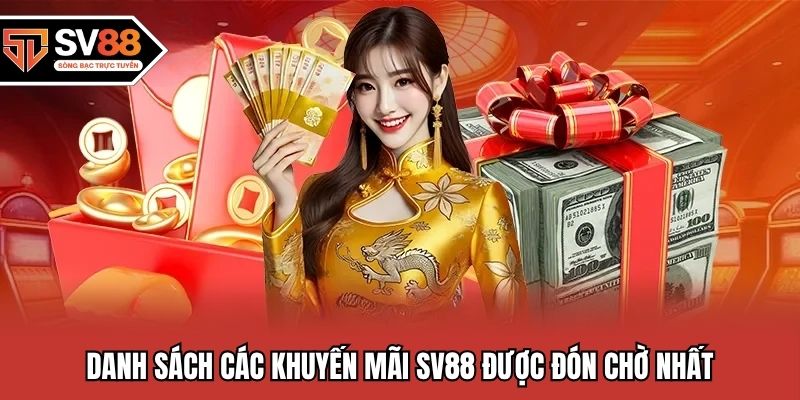 Danh sách các khuyến mãi SV88 được đón chờ nhất